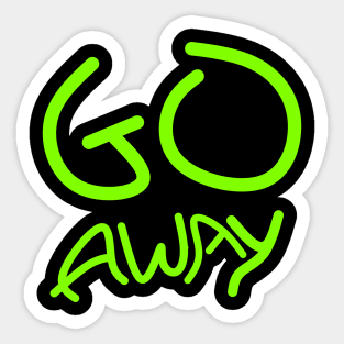 Go away Sticker